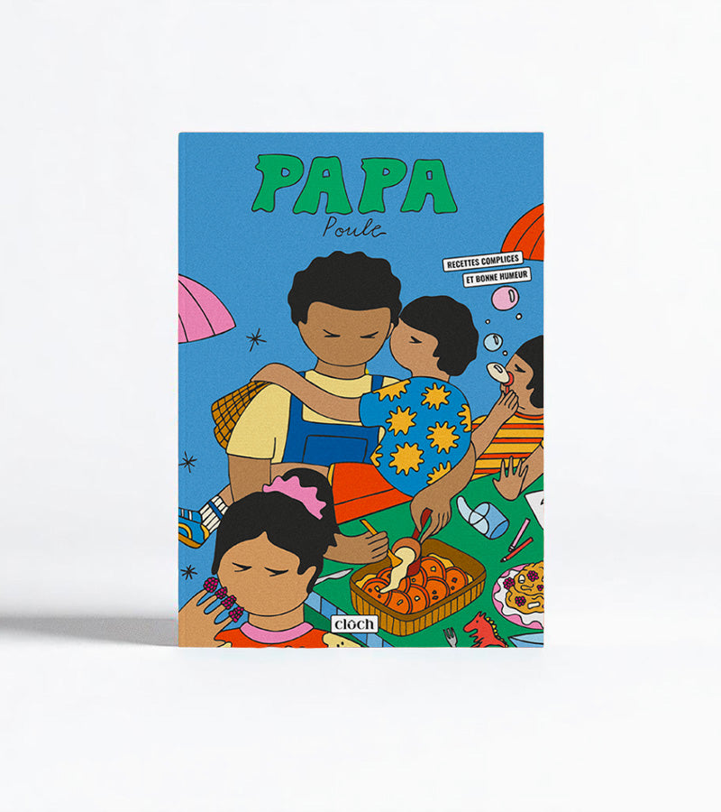 L'avant gardiste Papa Poule livre de cuisine recettes simples famille