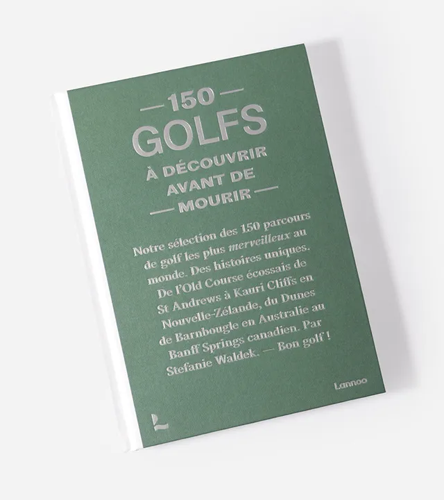 150 Golfs à découvrir avant de mourir livre golf voyage
