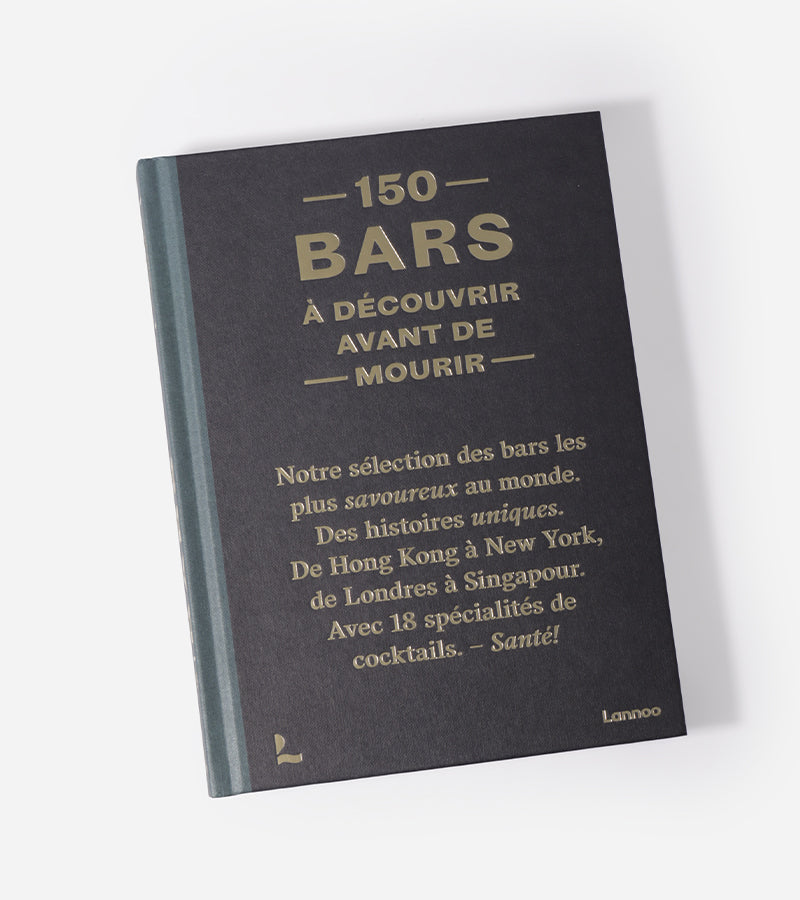 L'avant gardiste 150 Bars à découvrir avant de mourir livre