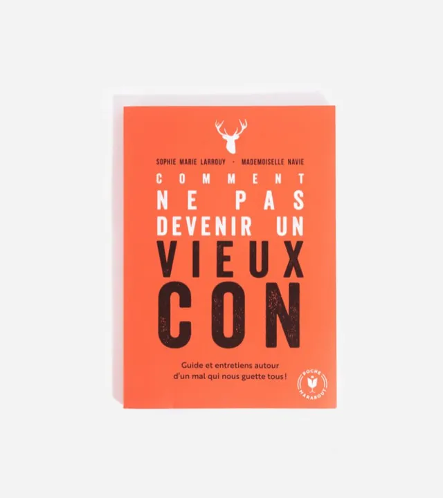 L'avant gardiste Comment ne pas devenir un vieux con livre humour