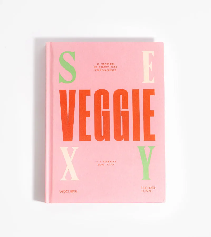 L'avant gardiste Sexy veggie livre recettes végétariennes street-food