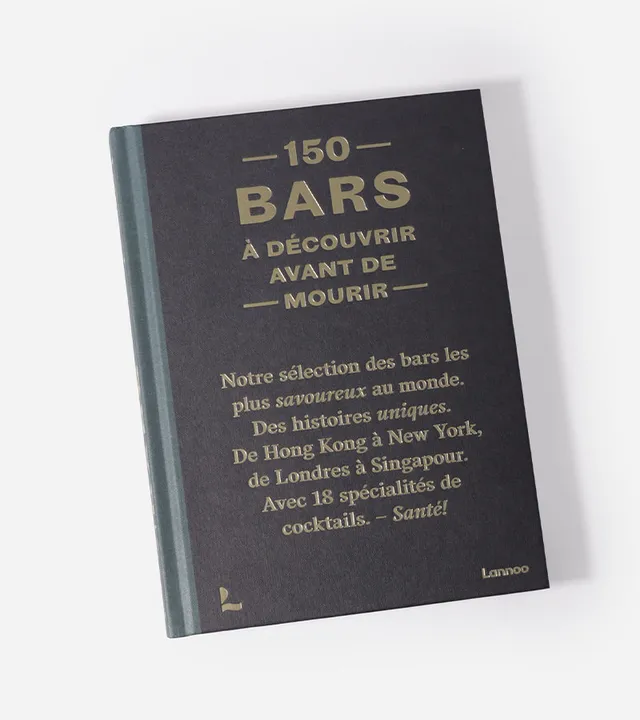 L'avant gardiste 150 Bars à découvrir avant de mourir livre