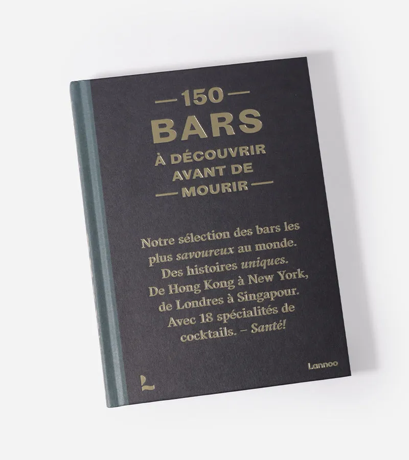 L'avant gardiste 150 Bars à découvrir avant de mourir livre
